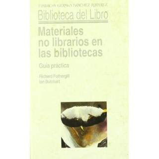 Materiales no librarios en las bibliotecas. Guia Practica